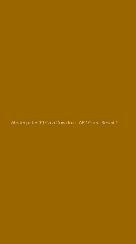 Tampilan Antarmuka Aplikasi Masterpoker99 Cara Download Apk Game Resmi - 2