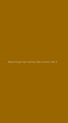 Tampilan Antarmuka Aplikasi Mastertogel Apk Aplikasi Baca Komik Indo - 3