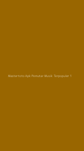 Tampilan Antarmuka Aplikasi Mastertoto Apk Pemutar Musik Terpopuler - 1