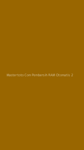 Tampilan Antarmuka Aplikasi Mastertoto Com Pembersih Ram Otomatis - 2