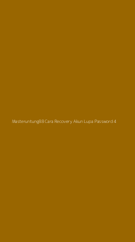 Tampilan Antarmuka Aplikasi Masteruntung88 Cara Recovery Akun Lupa Password - 4