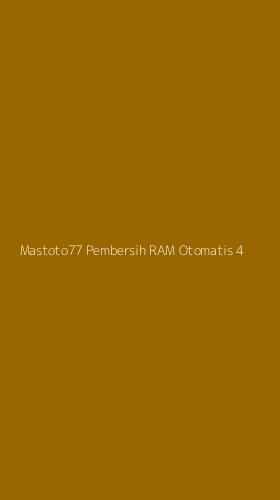 Tampilan Antarmuka Aplikasi Mastoto77 Pembersih Ram Otomatis - 4