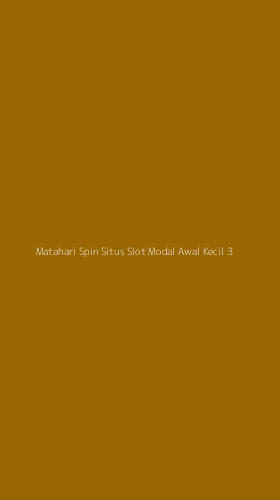 Tampilan Antarmuka Aplikasi Matahari Spin Situs Slot Modal Awal Kecil - 3