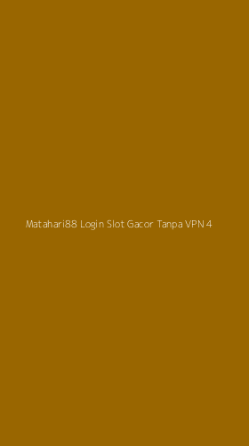 Tampilan Antarmuka Aplikasi Matahari88 Login Slot Gacor Tanpa Vpn - 4