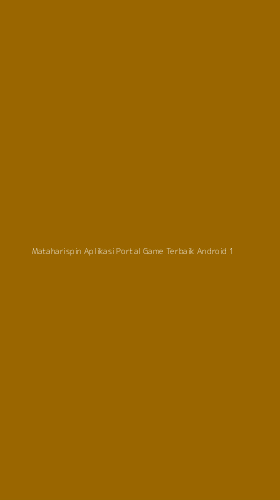 Tampilan Antarmuka Aplikasi Mataharispin Aplikasi Portal Game Terbaik Android - 1