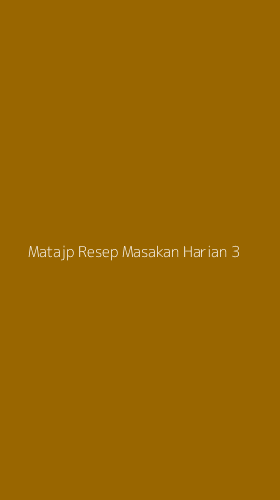 Tampilan Antarmuka Aplikasi Matajp Resep Masakan Harian - 3