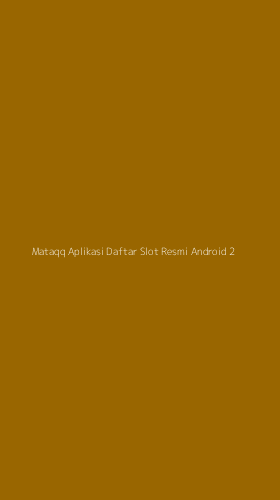 Tampilan Antarmuka Aplikasi Mataqq Aplikasi Daftar Slot Resmi Android - 2