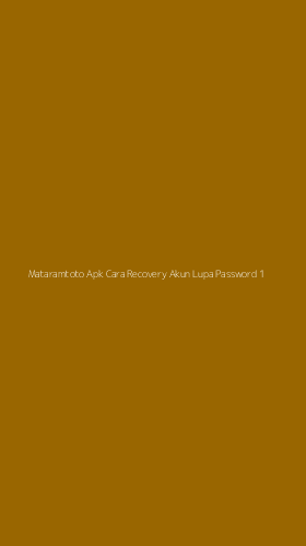 Tampilan Antarmuka Aplikasi Mataramtoto Apk Cara Recovery Akun Lupa Password - 1
