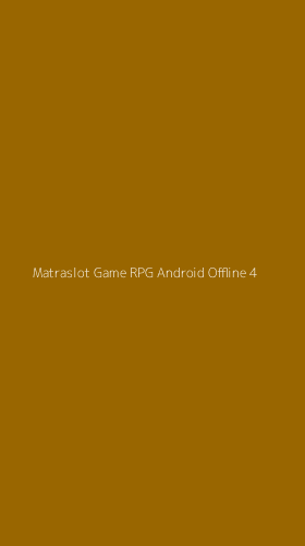 Tampilan Antarmuka Aplikasi Matraslot Game Rpg Android Offline - 4