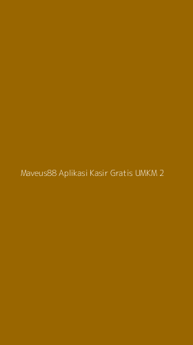 Tampilan Antarmuka Aplikasi Maveus88 Aplikasi Kasir Gratis Umkm - 2