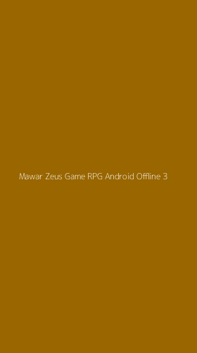 Tampilan Antarmuka Aplikasi Mawar Zeus Game Rpg Android Offline - 3
