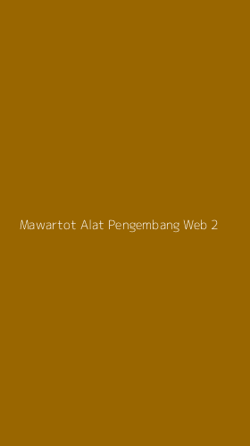 Tampilan Antarmuka Aplikasi Mawartot Alat Pengembang Web - 2