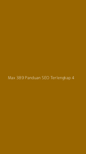 Tampilan Antarmuka Aplikasi Max 389 Panduan Seo Terlengkap - 4