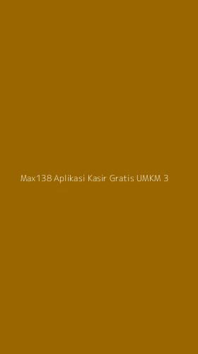 Tampilan Antarmuka Aplikasi Max138 Aplikasi Kasir Gratis Umkm - 3