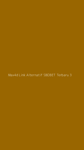 Tampilan Antarmuka Aplikasi Max4d Link Alternatif Sbobet Terbaru - 3