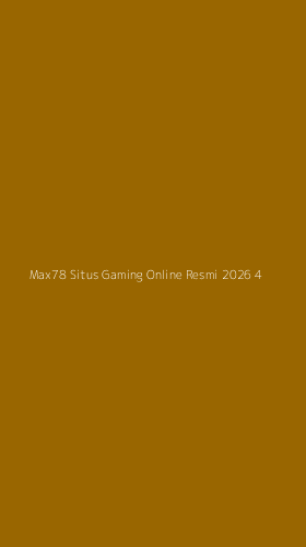 Tampilan Antarmuka Aplikasi Max78 Situs Gaming Online Resmi 2026 - 4