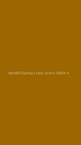 Tampilan Antarmuka Aplikasi Max889 Aplikasi Kasir Gratis Umkm - 4