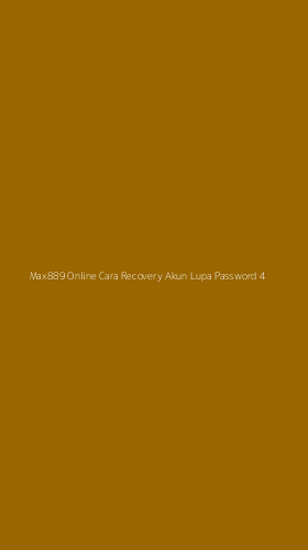 Tampilan Antarmuka Aplikasi Max889 Online Cara Recovery Akun Lupa Password - 4