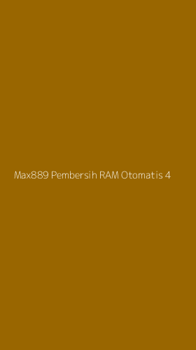 Tampilan Antarmuka Aplikasi Max889 Pembersih Ram Otomatis - 4
