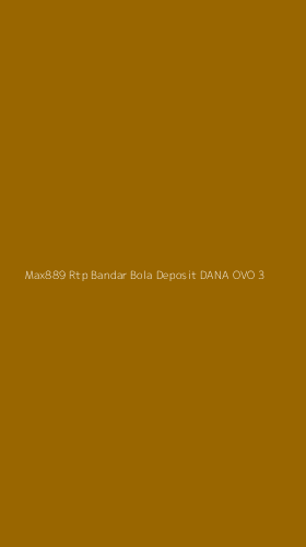 Tampilan Antarmuka Aplikasi Max889 Rtp Bandar Bola Deposit Dana Ovo - 3