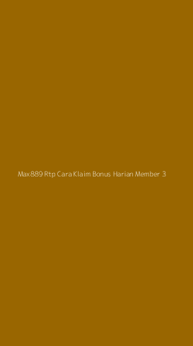Tampilan Antarmuka Aplikasi Max889 Rtp Cara Klaim Bonus Harian Member - 3