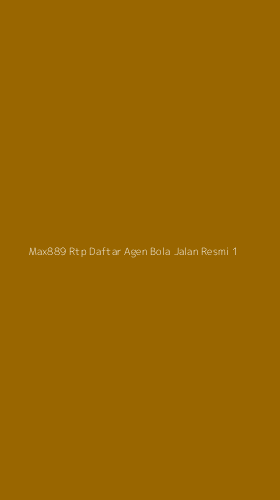 Tampilan Antarmuka Aplikasi Max889 Rtp Daftar Agen Bola Jalan Resmi - 1