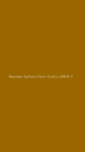 Tampilan Antarmuka Aplikasi Maxmpo Aplikasi Kasir Gratis Umkm - 3