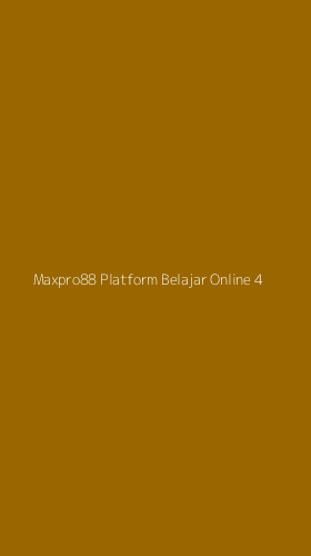 Tampilan Antarmuka Aplikasi Maxpro88 Platform Belajar Online - 4