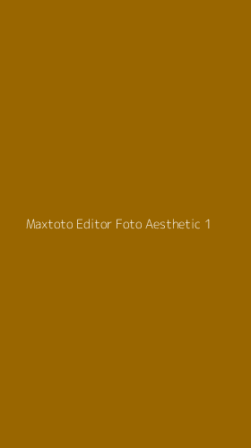 Tampilan Antarmuka Aplikasi Maxtoto Editor Foto Aesthetic - 1