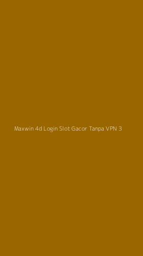 Tampilan Antarmuka Aplikasi Maxwin 4d Login Slot Gacor Tanpa Vpn - 3