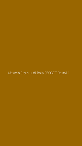 Tampilan Antarmuka Aplikasi Maxwin Situs Judi Bola Sbobet Resmi - 1