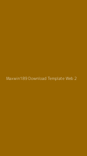 Tampilan Antarmuka Aplikasi Maxwin189 Download Template Web - 2
