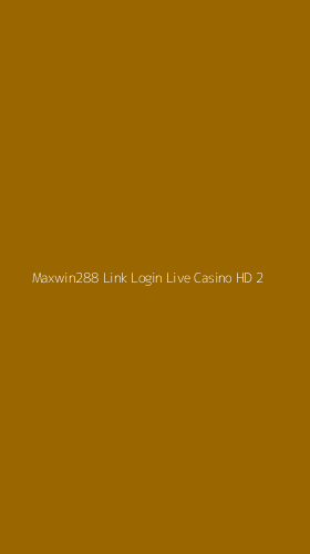 Tampilan Antarmuka Aplikasi Maxwin288 Link Login Live Casino Hd - 2