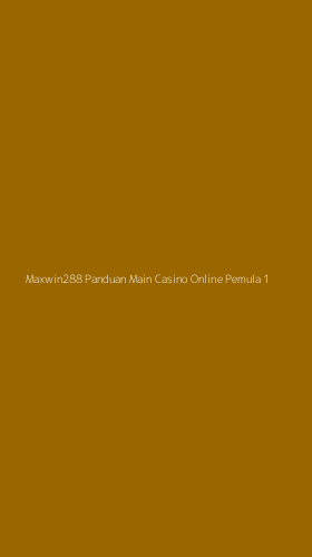 Tampilan Antarmuka Aplikasi Maxwin288 Panduan Main Casino Online Pemula - 1