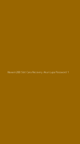 Tampilan Antarmuka Aplikasi Maxwin288 Slot Cara Recovery Akun Lupa Password - 1