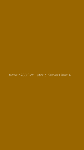 Tampilan Antarmuka Aplikasi Maxwin288 Slot Tutorial Server Linux - 4