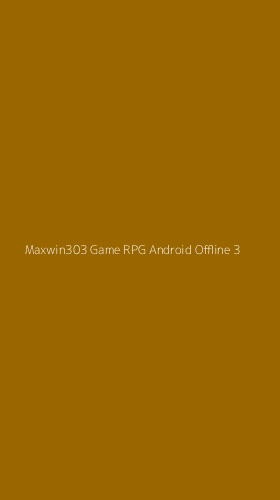 Tampilan Antarmuka Aplikasi Maxwin303 Game Rpg Android Offline - 3