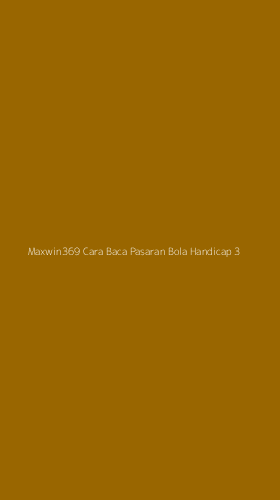 Tampilan Antarmuka Aplikasi Maxwin369 Cara Baca Pasaran Bola Handicap - 3