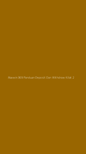 Tampilan Antarmuka Aplikasi Maxwin369 Panduan Deposit Dan Withdraw Kilat - 2