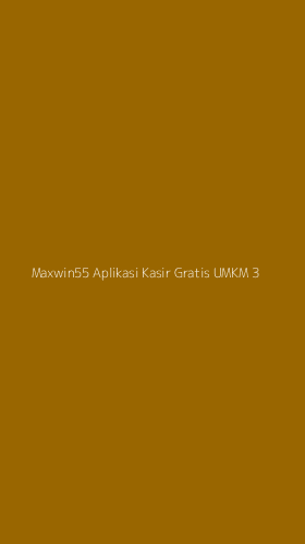 Tampilan Antarmuka Aplikasi Maxwin55 Aplikasi Kasir Gratis Umkm - 3