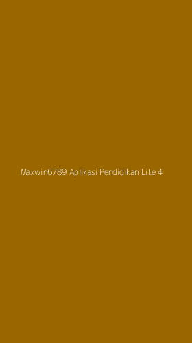 Tampilan Antarmuka Aplikasi Maxwin6789 Aplikasi Pendidikan Lite - 4