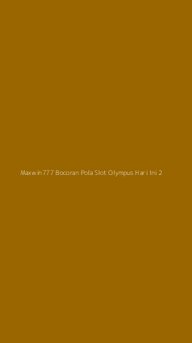 Tampilan Antarmuka Aplikasi Maxwin777 Bocoran Pola Slot Olympus Hari Ini - 2