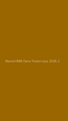 Tampilan Antarmuka Aplikasi Maxwin888 Dana Terpercaya 2026 - 2