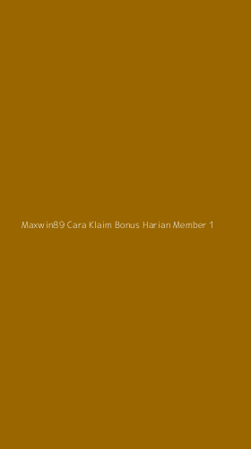 Tampilan Antarmuka Aplikasi Maxwin89 Cara Klaim Bonus Harian Member - 1