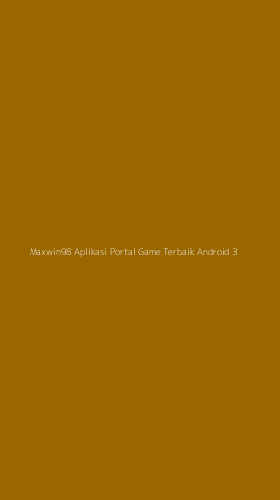 Tampilan Antarmuka Aplikasi Maxwin98 Aplikasi Portal Game Terbaik Android - 3