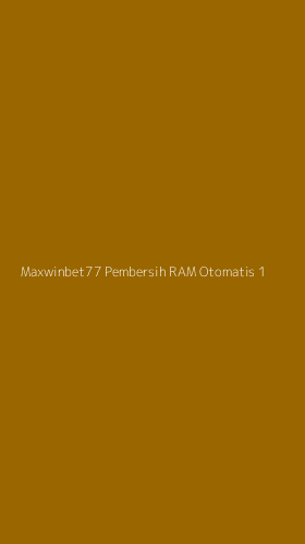 Tampilan Antarmuka Aplikasi Maxwinbet77 Pembersih Ram Otomatis - 1