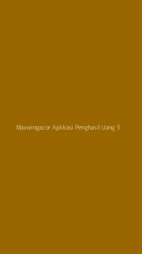 Tampilan Antarmuka Aplikasi Maxwingacor Aplikasi Penghasil Uang - 3