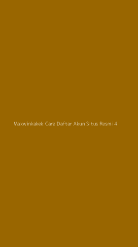 Tampilan Antarmuka Aplikasi Maxwinkakek Cara Daftar Akun Situs Resmi - 4