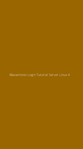 Tampilan Antarmuka Aplikasi Maxwintoto Login Tutorial Server Linux - 4