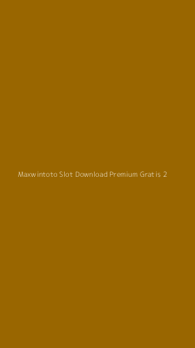 Tampilan Antarmuka Aplikasi Maxwintoto Slot Download Premium Gratis - 2